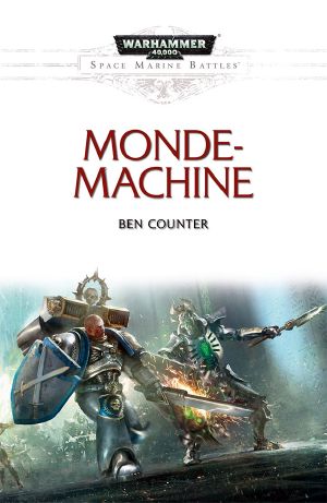 [Warhammer 40K - Les Batailles de l'Astartes 16] • Monde-machine